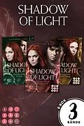 E-Book (epub) Shadow of Light: Sammelband der magischen Fantasyserie &quot;Shadow of Light&quot; inklusive Vorgeschichte von Alexandra Carol