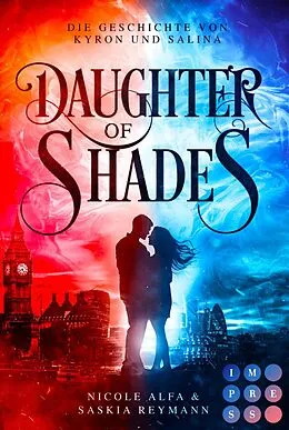 E-Book (epub) Daughter of Shades (Die Geschichte von Kyron und Salina 1) von Nicole Alfa, Saskia Reymann