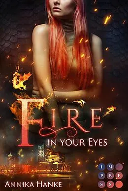 E-Book (epub) Die Drachenwandler 1: Fire in your Eyes von Annika Hanke