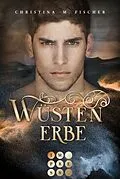 E-Book (epub) Wüstenerbe (Die Wüsten-Serie 2) von Christina M. Fischer