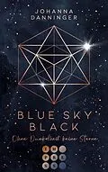 E-Book (epub) Blue Sky Black. Ohne Dunkelheit keine Sterne von Johanna Danninger