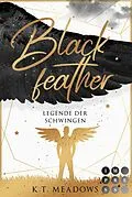 E-Book (epub) Blackfeather (Legende der Schwingen 2) von K.T. Meadows