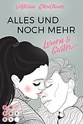 E-Book (epub) Alles und noch mehr. Loreen & Carter von Viktoria Christians