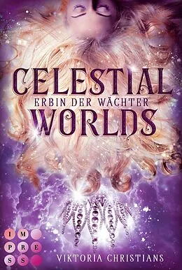 E-Book (epub) Celestial Worlds (Erbin der Wächter 2) von Viktoria Christians