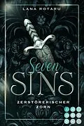 E-Book (epub) Seven Sins 5: Zerstörerischer Zorn von Lana Rotaru
