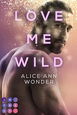 E-Book (epub) Love Me Wild (Tough-Boys-Reihe 1) von Alice Ann Wonder
