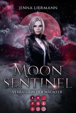 E-Book (epub) Moon Sentinel. Verräterin der Wächter von Jenna Liermann