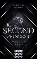 E-Book (epub) The Second Princess. Vulkanherz von Christina Hiemer