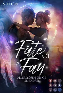 E-Book (epub) Fate of a Fay. Aller bösen Dinge sind drei von M. D. Hirt