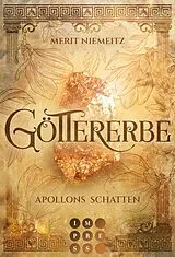 E-Book (epub) Göttererbe 1: Apollons Schatten von Merit Niemeitz