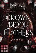 E-Book (epub) Crown of Blood and Feathers 2: Vertrauen von Kira Borchers