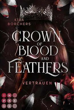 E-Book (epub) Crown of Blood and Feathers 2: Vertrauen von Kira Borchers