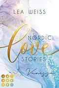 E-Book (epub) Nordic Love Stories 1: Vanessa von Lea Weiss