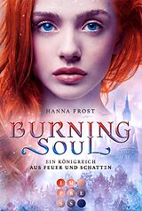 E-Book (epub) Burning Soul (Ein Königreich aus Feuer und Schatten 1) von Hanna Frost