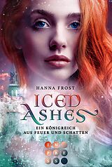 E-Book (epub) Iced Ashes (Ein Königreich aus Feuer und Schatten 2) von Hanna Frost