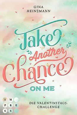 E-Book (epub) Take Another Chance On Me. Die Dating-Challenge zum Valentinstag (Take a Chance 3) von Gina Heinzmann