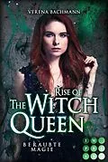 E-Book (epub) Rise of the Witch Queen. Beraubte Magie von Verena Bachmann