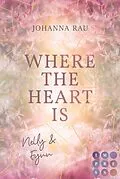 E-Book (epub) Where the Heart Is. Nelly und Fynn von Johanna Rau