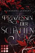 E-Book (epub) Prinzessin der Schatten (Royal Legacy 1) von Alexandra Lehnert