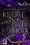 E-Book (epub) Krone der Blutkönigin (Royal Legacy 2) von Alexandra Lehnert