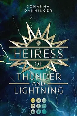 E-Book (epub) Heiress of Thunder and Lightning (Celestial Legacy 1) von Johanna Danninger