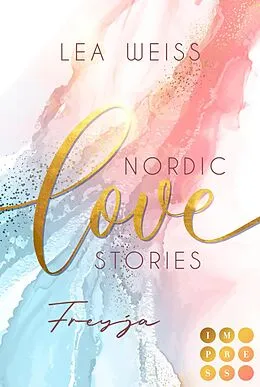 E-Book (epub) Nordic Love Stories 2: Freyja von Lea Weiss