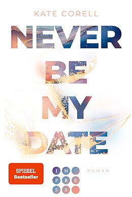 E-Book (epub) Never Be My Date (Never Be 1) von Kate Corell