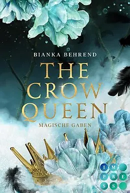 E-Book (epub) The Crow Queen 1: Magische Gaben von Bianka Behrend