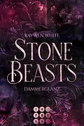E-Book (epub) Stone Beasts 1: Dämmerglanz von Raywen White