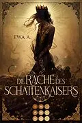 E-Book (epub) Die Rache des Schattenkaisers von Ewa A.