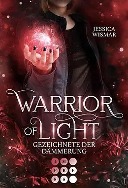 E-Book (epub) Warrior of Light 2: Gezeichnete der Dämmerung von Jessica Wismar
