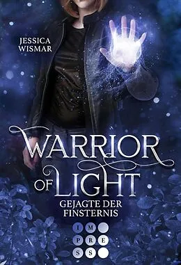 E-Book (epub) Warrior of Light 3: Gejagte der Finsternis von Jessica Wismar