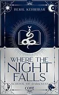 E-Book (epub) Where the Night Falls (School of Darkness 1) von Beril Kehribar