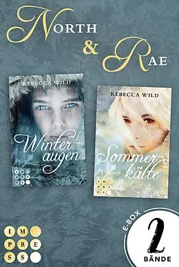 E-Book (epub) North &amp; Rae: Beide Bände der märchenhaft-schönen Romantasy-Reihe von Rebecca Wild