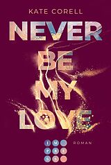 E-Book (epub) Never Be My Love (Never Be 3) von Kate Corell