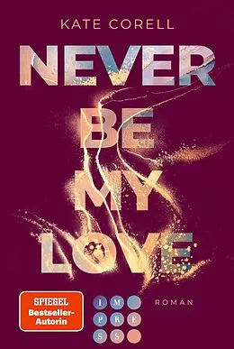 E-Book (epub) Never Be My Love (Never Be 3) von Kate Corell