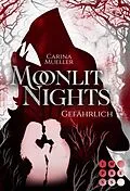 E-Book (epub) Moonlit Nights 3: Gefährlich von Carina Mueller