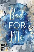 E-Book (epub) Bad For Me (For-Me-Reihe 3) von Veronika Mauel