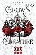 E-Book (epub) Crown &amp; Creature - Urteil des Blutes (Crown &amp; Creature 1)? von Leona R. Wolf