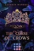 E-Book (epub) The Curse of Crows (Broken Crown 2) von Kathrin Wandres
