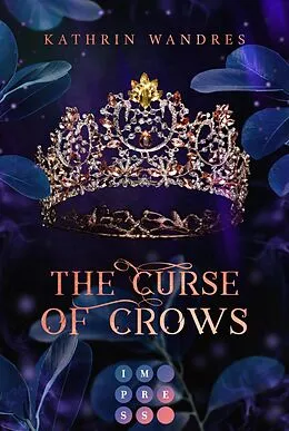 E-Book (epub) The Curse of Crows (Broken Crown 2) von Kathrin Wandres