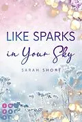 E-Book (epub) Like Sparks in Your Sky von Sarah Short