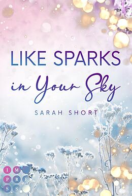 E-Book (epub) Like Sparks in Your Sky von Sarah Short