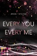 E-Book (epub) Every You Every Me von Anja Tatlisu