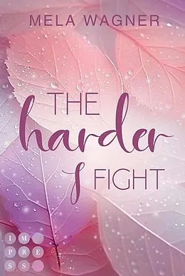 E-Book (epub) The Harder I Fight (Loving For Real 2) von Mela Wagner