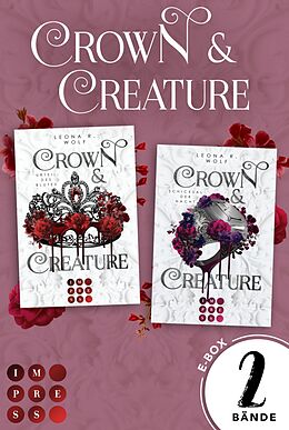 E-Book (epub) Crown &amp; Creature: Die mitreißende Opposites Attract Vampir Dilogie in einer E-Box! von Leona R. Wolf