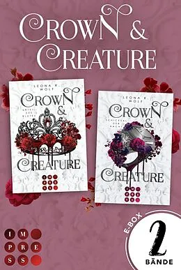 E-Book (epub) Crown &amp; Creature: Die mitreißende Opposites Attract Vampir Dilogie in einem Bundle! von Leona R. Wolf