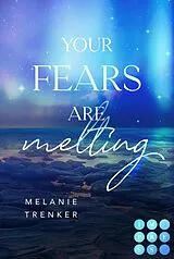 E-Book (epub) Your Fears Are Melting (Iceland Love 2) von Melanie Trenker