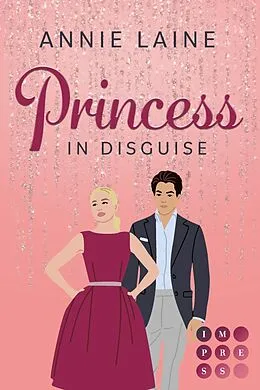 E-Book (epub) Princess in Disguise (Royally in Love 1) von Annie Laine