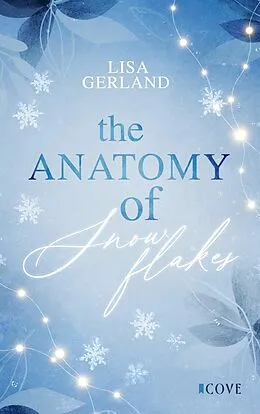 E-Book (epub) The Anatomy of Snowflakes von Lisa Gerland